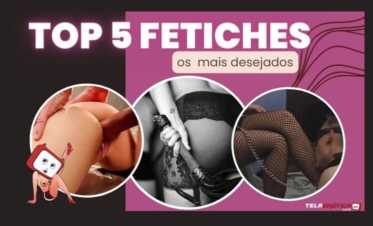 top 5 fetiches sexuais